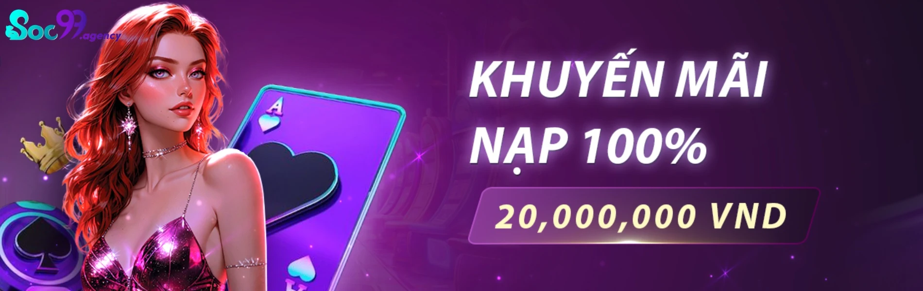 Banner khuyến mãi nạp 100% lên đến 20 triệu đồng tại Soc99