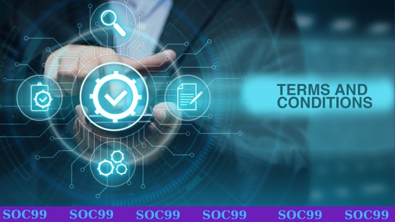Điều khoản điều kiện khi đăng ký/đăng nhập SOC99
